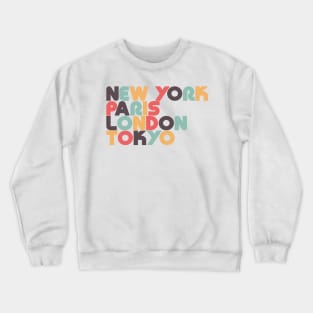 New York Paris London Tokyo Retro Typography Crewneck Sweatshirt